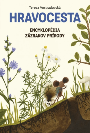 Hravocesta: Encyklopédia zázrakov prírody - Tereza Vostradovská