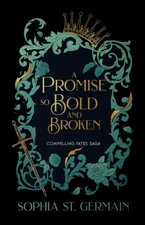 A Promise So Bold and Broken - Sophia St. Germain