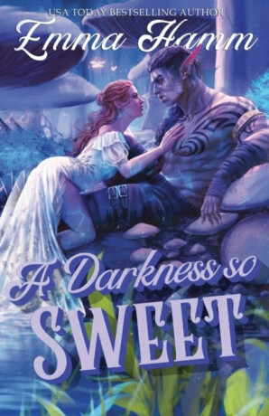 A Darkness So Sweet - Emma Hamm