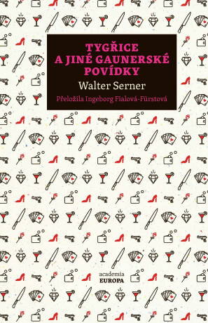 Tygřice a jiné gaunerské povídky - Walter Serner