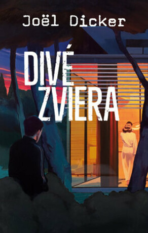 Divé zviera - Joël Dicker