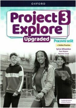 Project Explore Upgraded edition 3 Pracovní sešit s Online Practice - Sylvia Wheeldon