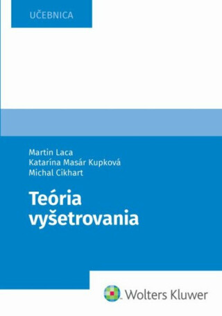 Teória vyšetrovania - Martin Laca,Katarína Masár Kupková,Michal Cikhart