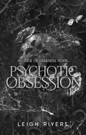 Psychotic Obsession - Leigh Rivers