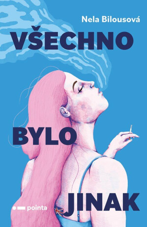 Všechno bylo jinak - Nela Bilousová