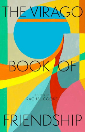 The Virago Book of Friendship - Rachel Cookeová