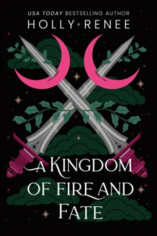 A Kingdom of Fire and Fate - Holly Renee