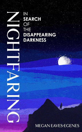 Nightfaring - Megan Eaves-Egenes