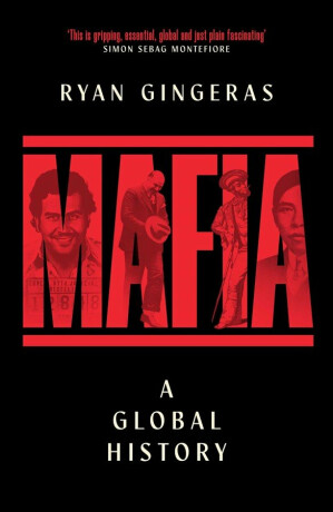 Mafia: A Global History - Gingeras Ryan