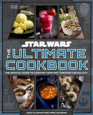 Star Wars: The Ultimate Cookbook : The Official Guide to Cooking Your Way Through the Galaxy - Books Titan