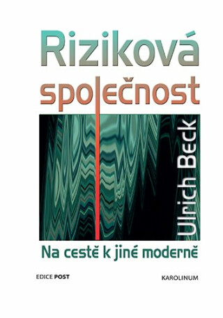 Riziková společnost - Ulrich Beck