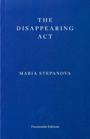 Disappearing Act - Maria Stepanova