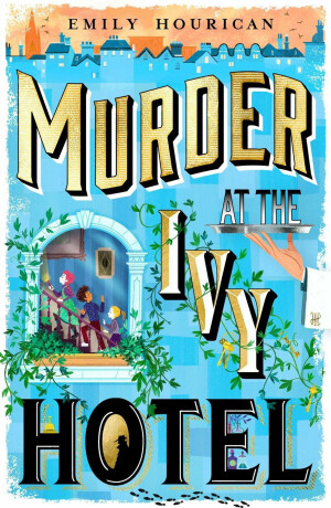 Murder at the Ivy Hotel - Emily Hourican