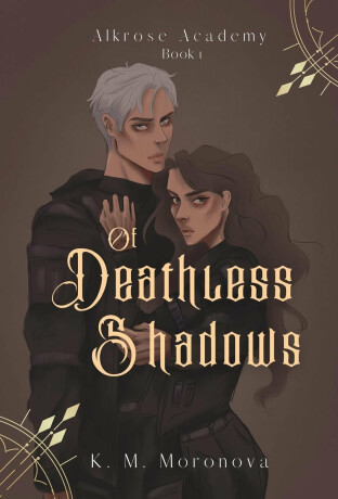 Of Deathless Shadows - K.M. Moronova