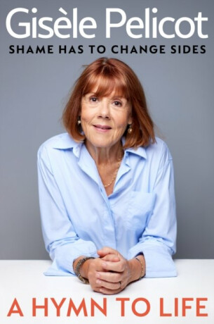 Hymn to Life - Gisele Pelicot