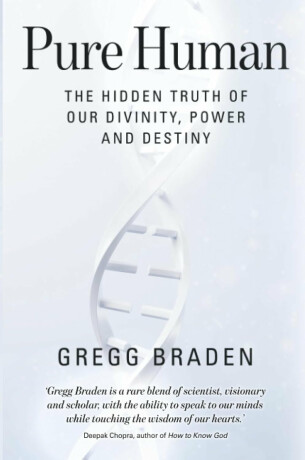 Pure Human - Gregg Braden