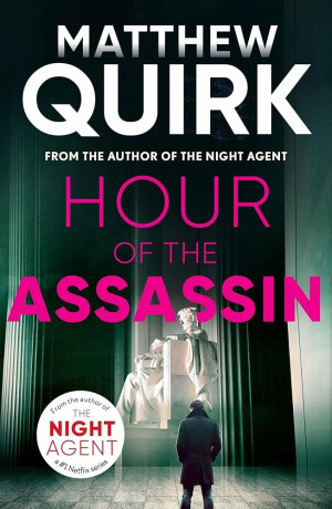 Hour of the Assassin - Matthew Quirk