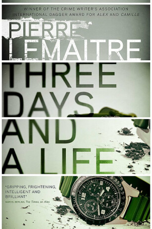 Three Days and a Life - Pierre Lemaitre
