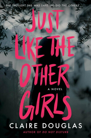 Just Like The Other Girls - Claire Douglas