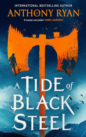 A Tide of Black Steel - Anthony Ryan