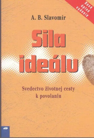 Sila ideálu - A. B. Slavomír