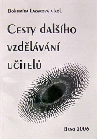 Cesty dalšího vzdělávání učitelů - Bohumíra Lazarová