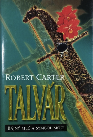 Talvár - Bájný meč a symbol moci - Robert Carter