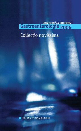 Gastroenterologie 2006: Collection novissima - Jan Bureš