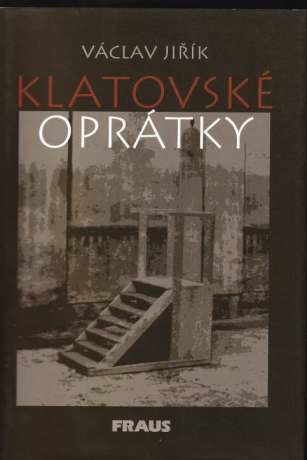 Klatovské oprátky - Václav Jiřík