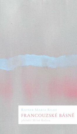 Francouzské básně - Reiner Maria Rilke