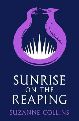 Sunrise on the Reaping - Suzanne Collinsová