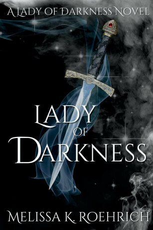 Lady of Darkness - Melissa K. Roehrich
