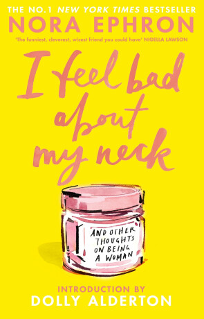 I Feel Bad About My Neck - Nora Ephron