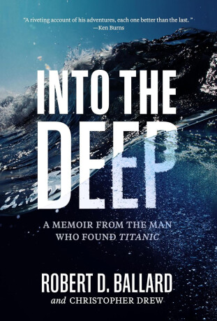 Into the Deep - Robert D. Ballard