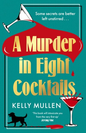 A Murder in Eight Cocktails - Kelly Mullen