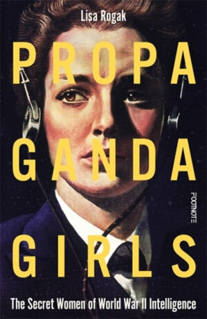 Propaganda Girls - Lisa Rogaková