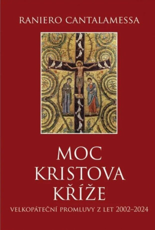 Moc Kristova Kříže - Raniero Cantalamessa