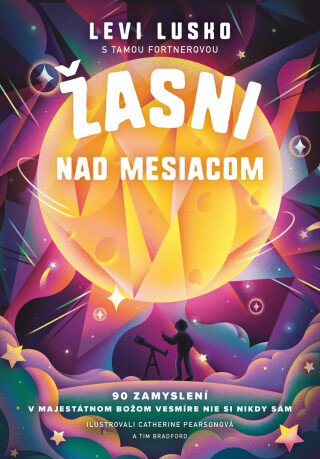 Žasni nad Mesiacom - Levi Lusko,Tama Fortnerová