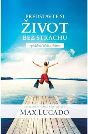 Predstavte si život bez strachu - Max Lucado