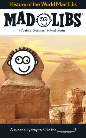 History of the World Mad Libs - Mad Libs