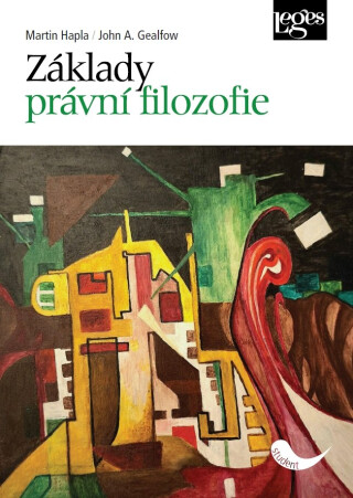 Základy právní filozofie - Hapla Martin,John A. Gealfow