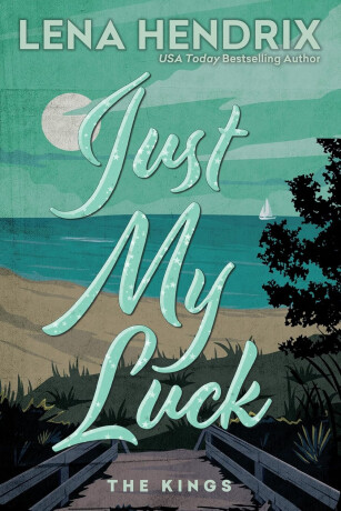 Just My Luck: Deluxe Limited Edition - Lena Hendrix