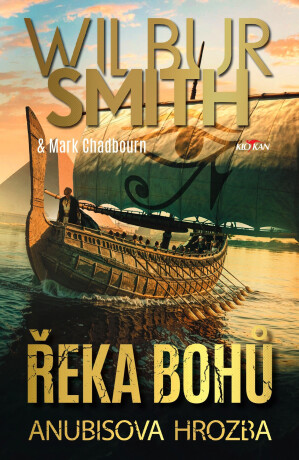 Řeka bohů Anubisova hrozba - Wilbur Smith