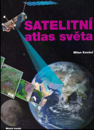 Satelitní atlas světa (poškozená) - Milan Konšel