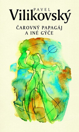Čarovný papagáj a iné gýče - Pavel Vilikovský