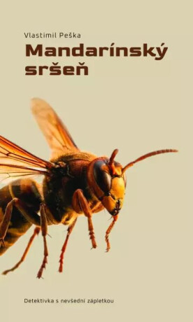 Mandarínský sršeň - Detektivka s nevšední zápletkou - Vlastimil Peška