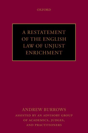 A Restatement of the English Law of Unjust Enrichment - Andrew Burrows