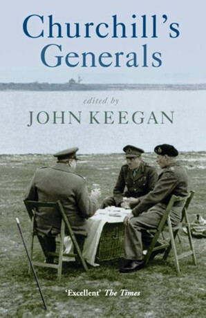 Churchill's Generals - John Keegan