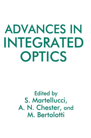 Advances in Integrated Optics - Arthur N. Chester
