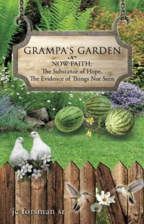 Grampa's Garden - Jc Forsman
